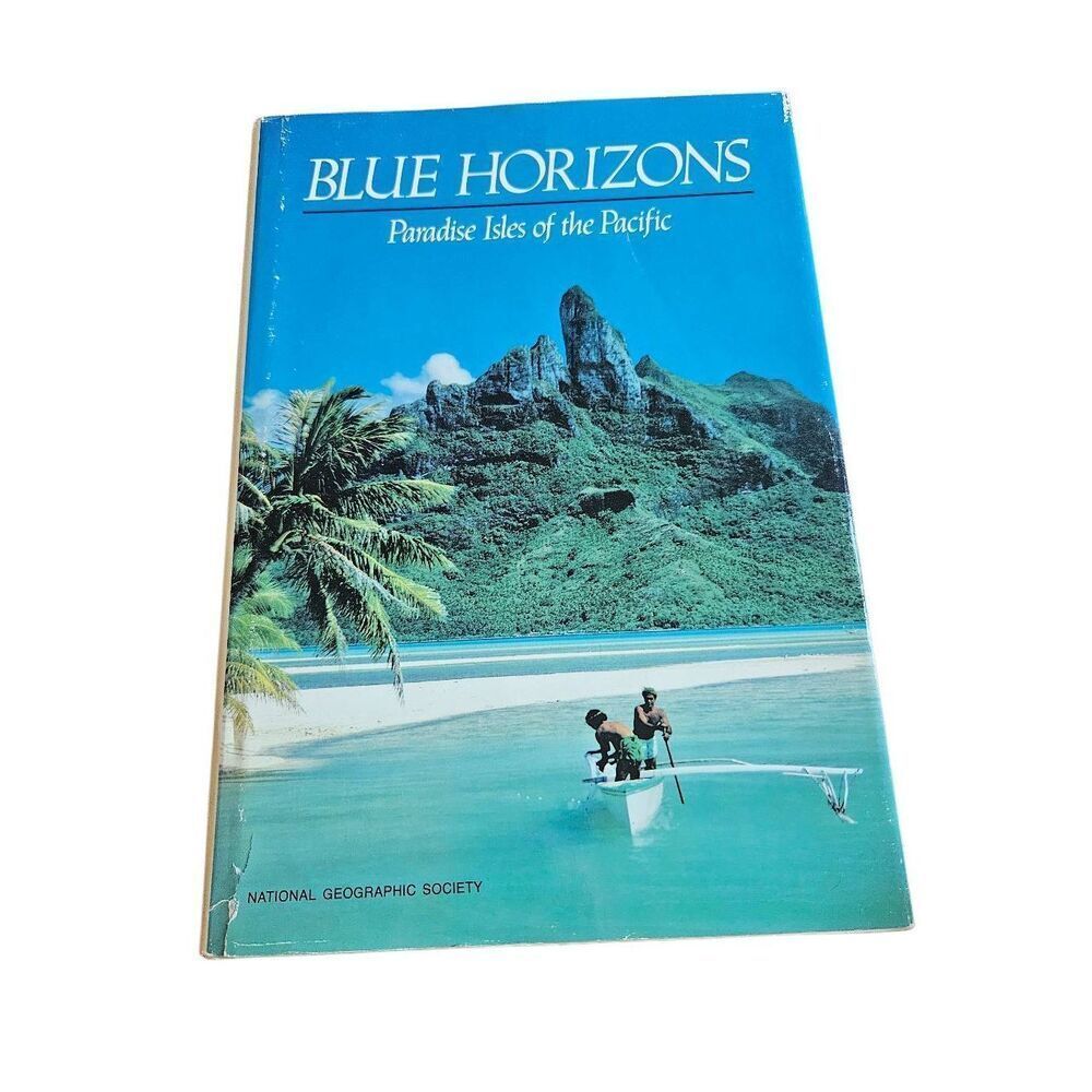 Blue horizons paradise isles of the pacific by National Geographic Society